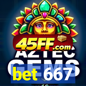 bet 667